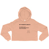 My Favorite Adults Women's Cropped Hoodie by Ana Luca