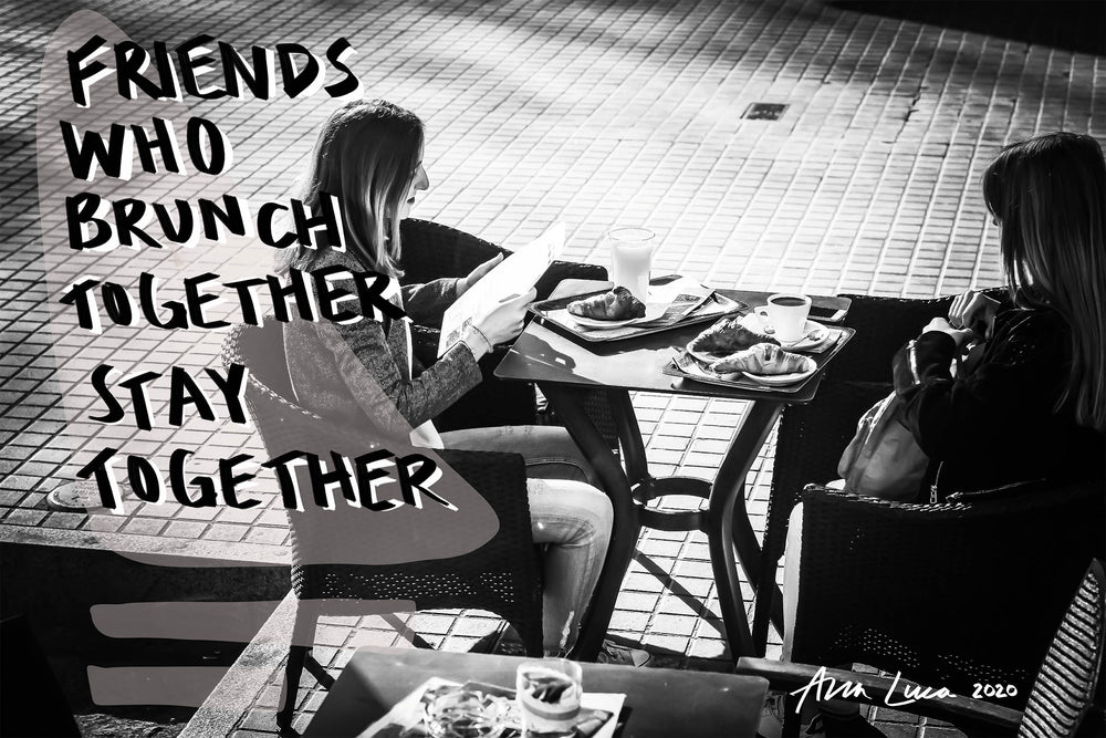 Friends Who Brunch Art by Ana Luca
