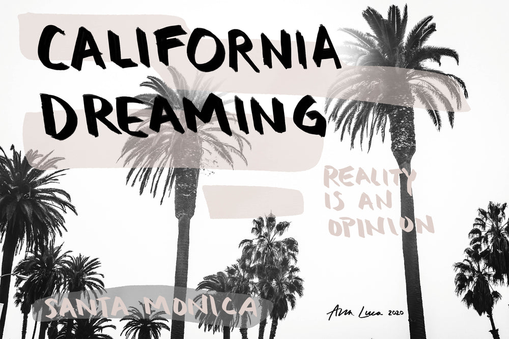 California Dreaming Art by Ana Luca