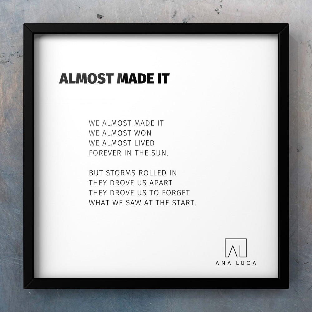 Almost Made It Poetry by Ana Luca