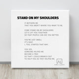 Stand On My Shoulders 12"X12" Open Edition Canvas Art