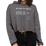 My Favorite Adults Women's Cropped Hoodie by Ana Luca